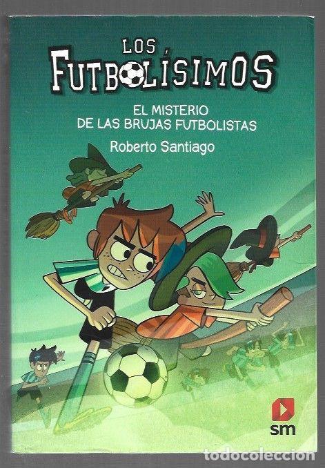 Livros em segunda m&atilde;o: LOS FUTBOLISIMOS 19: EL MISTERIO DE LAS BRUJAS FUTBOLISTAS - SANTIAGO, ROBERTO