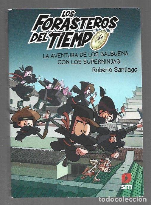 B&uuml;cher: LOS FORASTEROS DEL TIEMPO 10: LA AVENTURA DE LOS BALBUENA CON LOS SUPERNINJAS - SANTIAGO, ROBERTO