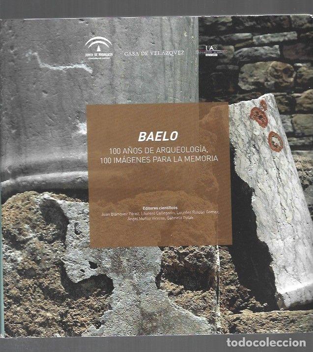books: BAELO. 100 A&Ntilde;OS DE ARQUEOLOGIA, 100 IMAGENES PARA LA MEMORIA - VARIOS