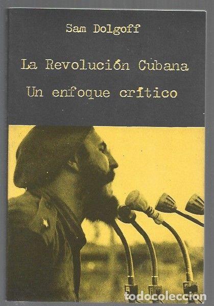 books: REVOLUCION CUBANA - LA. UN ENFOQUE CRITICO - DOLGOFF, SAM