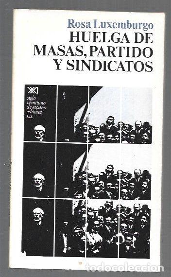 Libri di seconda mano: HUELGA DE MASAS, PARTIDOS Y SINDICATOS - LUXEMBURGO, ROSA