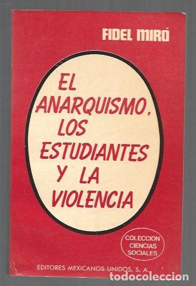 books: ANARQUISMO, LOS ESTUDIANTES Y LA VIOLENCIA - EL - MIRO, FIDEL