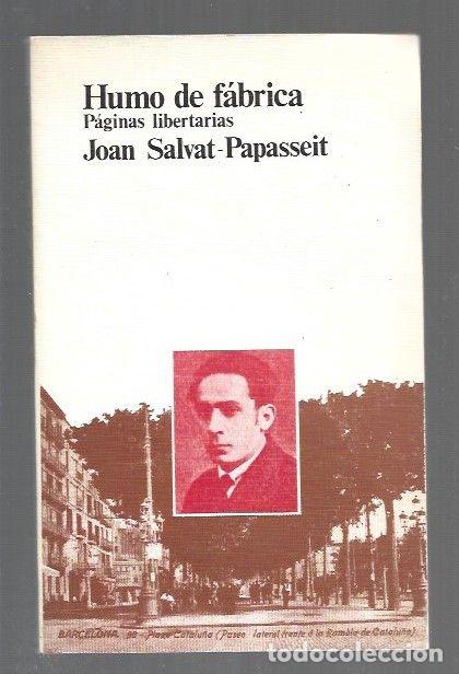 books: HUMO DE FABRICA. PAGINAS LIBERTARIAS - SALVAT-PAPASSEIT, JOAN (GORKIANO)