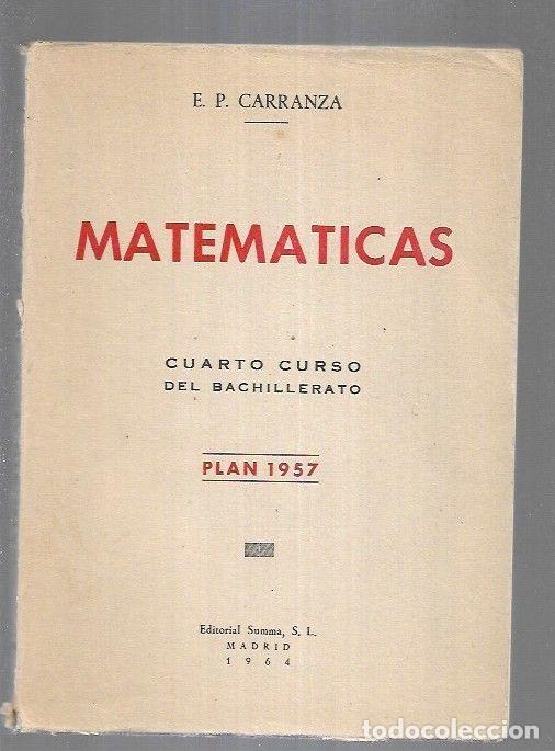 Libros: MATEMATICAS. CUARTO CURSO DEL BACHILLERATO. PLAN 1957 - E. P. CARRANZA - Foto 1