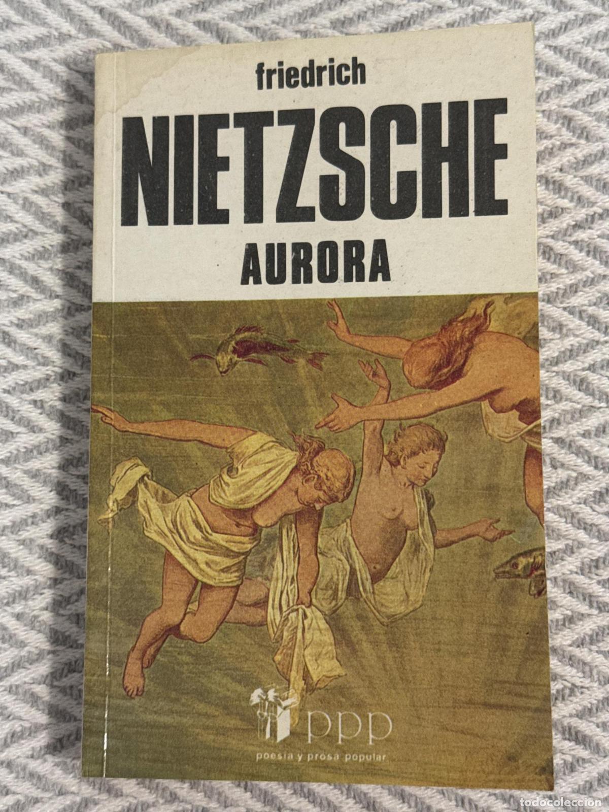 Libros: Aurora. Reflexiones sobre la moral como prejuicio - Friedrich Nietzsche