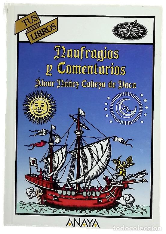 Livres: Naufragios y Comentarios - N&uacute;&ntilde;ez Cabeza de Vaca, &Aacute;lvar; Mu&ntilde;oz Puelles, Vicente; Guti&eacute;rrez Mas, Julio