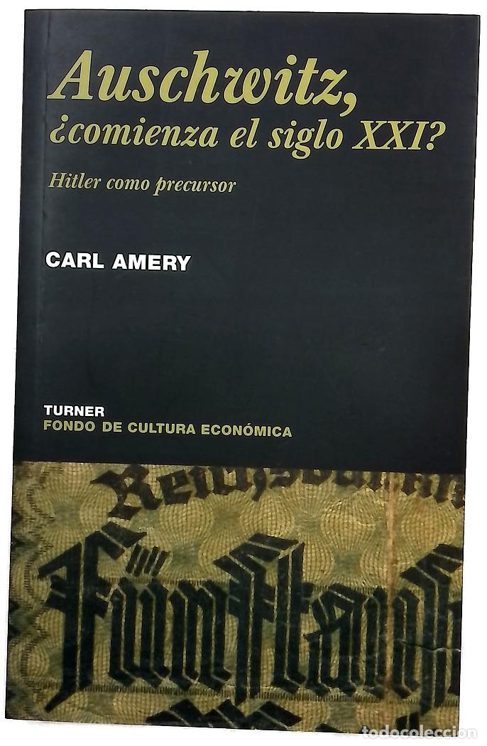 books: Auschwitz, &iquest;comienza el siglo XXI? : Hitler como precursor