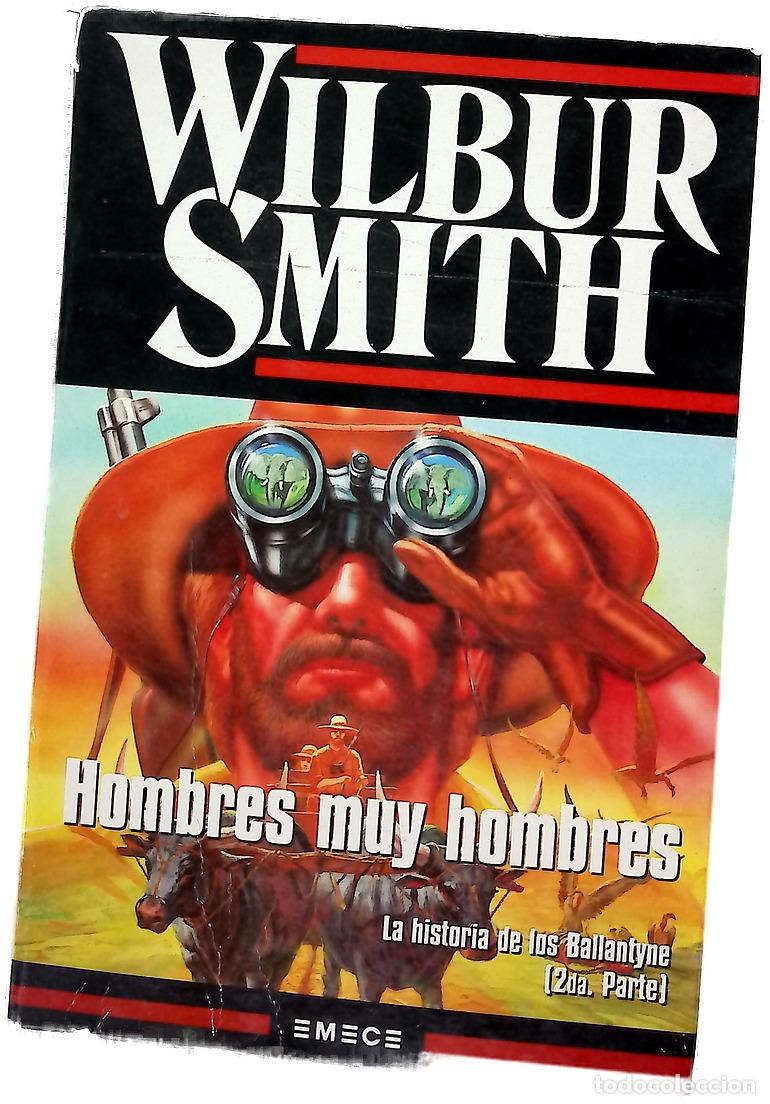 Livres: Hombres muy hombres - Smith, Wilbur; Watson, Valeria; Gurpegui, Eva; Lacorte, Jos&eacute; Manuel