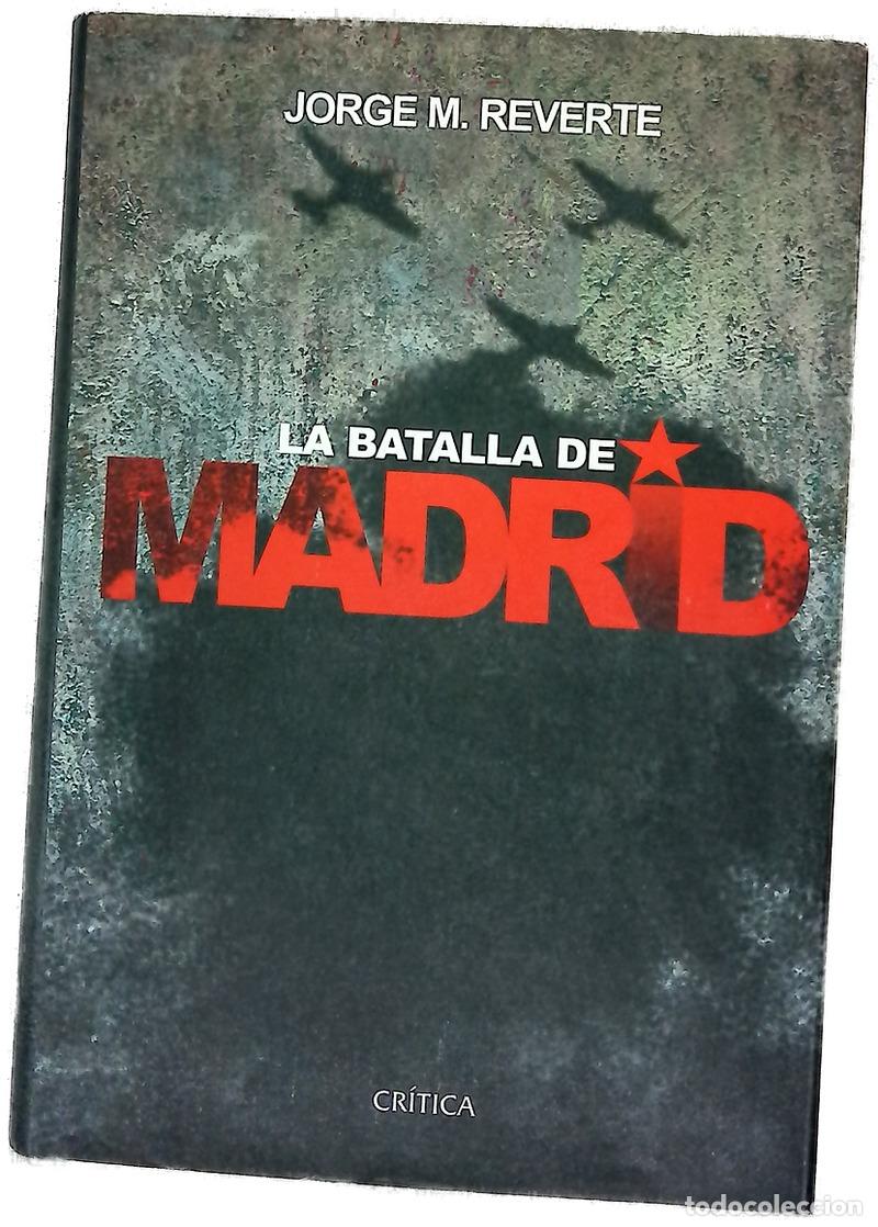 Libros: La batalla de Madrid - Reverte, Jorge M