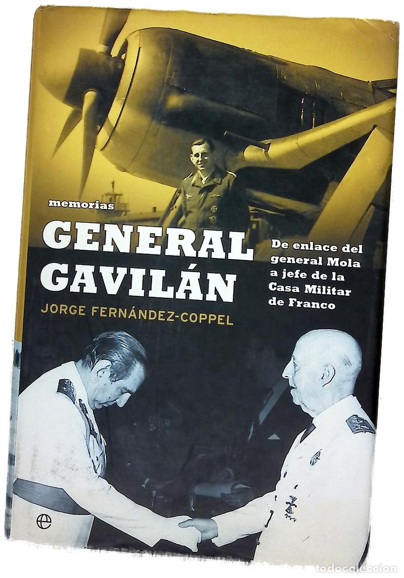 Libros: General Gavil&aacute;n memorias : de enlace del General Mola a jefe de la Casa Militar de Franco