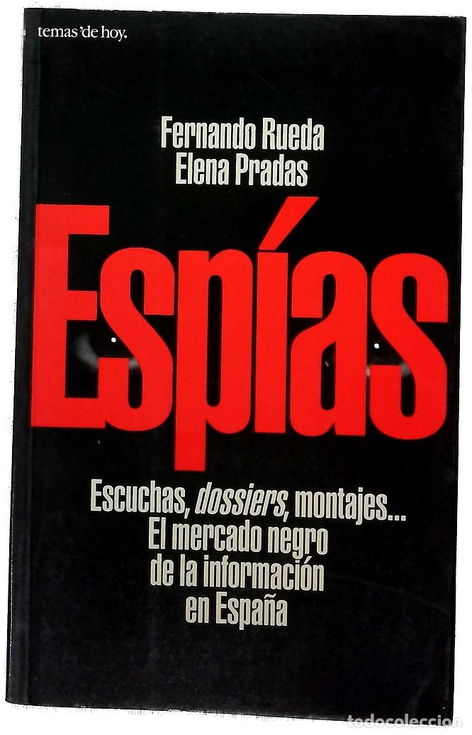 Libros: Esp&iacute;as escuchas, dossiers, montajes-- el mercado nego de la informaci&oacute;n en Espa&ntilde;a