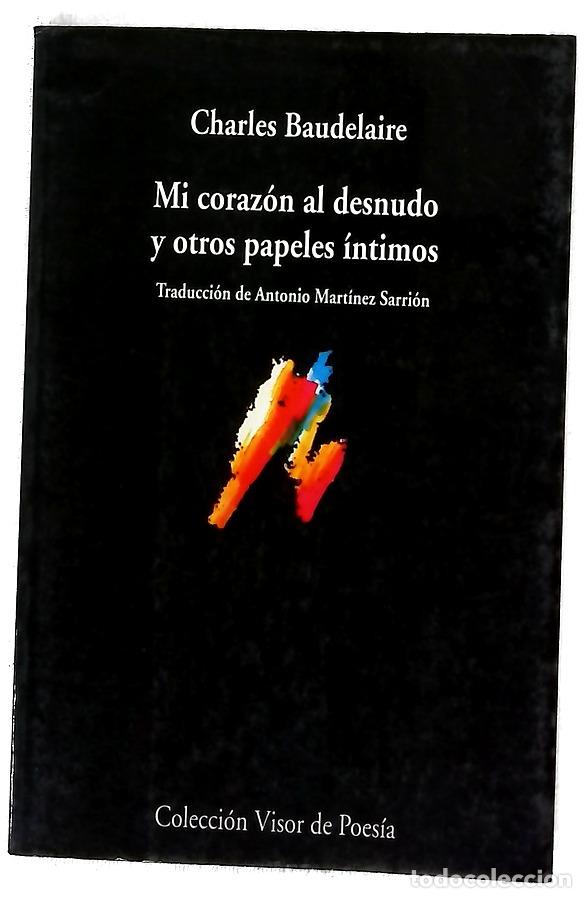 Libros: Mi coraz&oacute;n al desnudo y otros papeles &iacute;ntimos