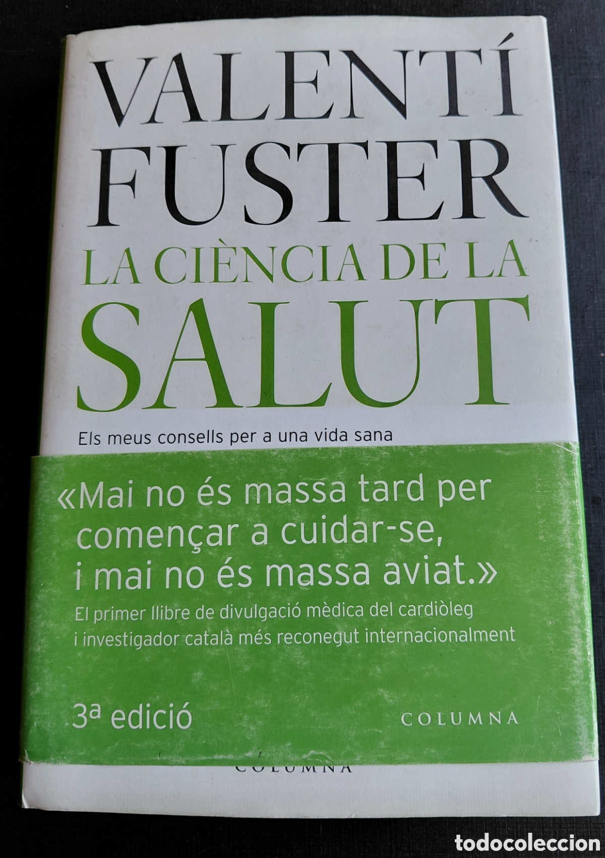 Libri di seconda mano: La ci&egrave;ncia de la salut.Els meus consells per una vida sana. Valent&iacute; Fuster.Pr&ograve;leg J.Corbella