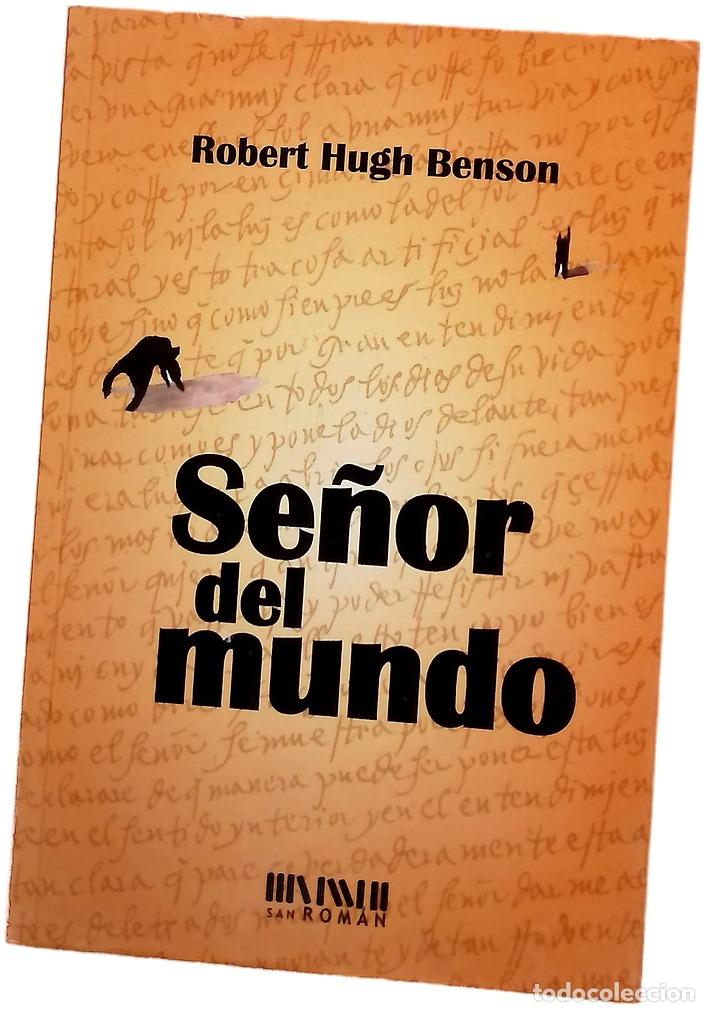 Libros: Se&ntilde;or del mundo - Benson, Robert Hugh; Mart&iacute;nez-Lage, Miguel