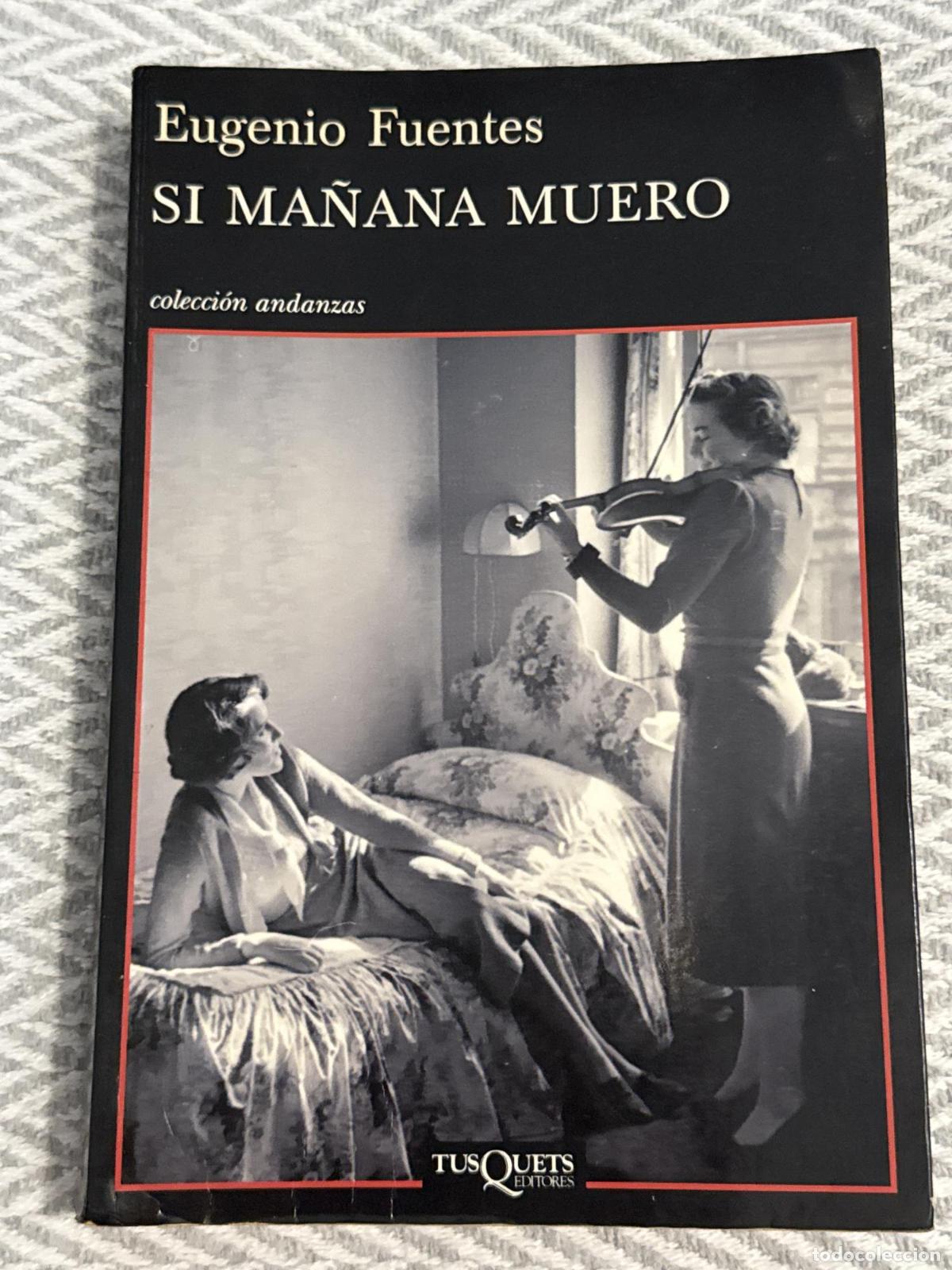 Libros: Si ma&ntilde;ana muero - Eugenio Fuentes