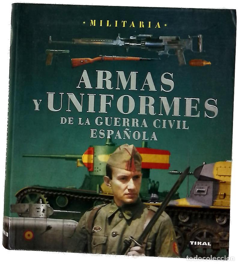Libros: Armas y uniformes de la guerra civil espa&ntilde;ola