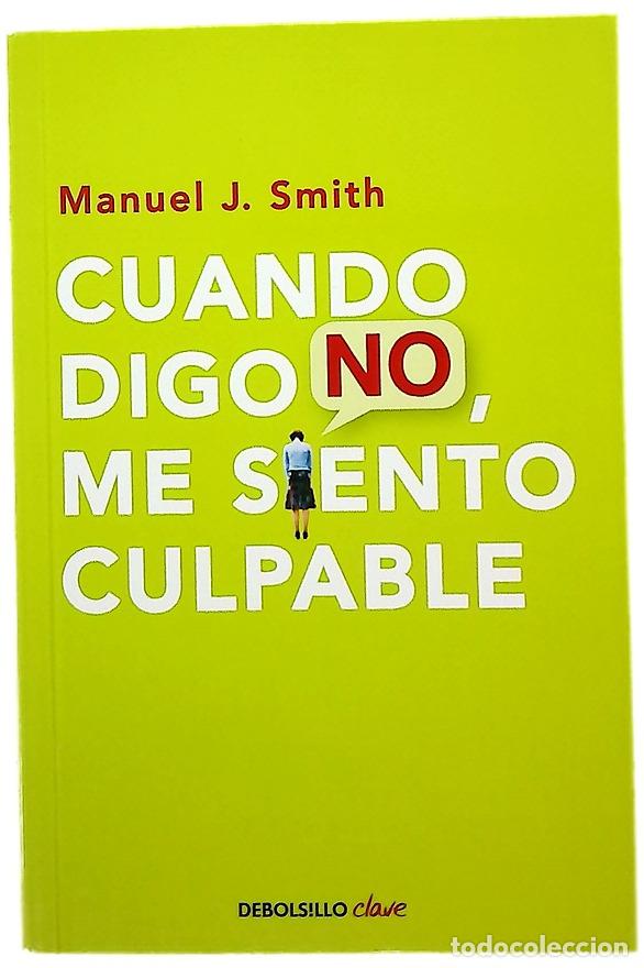 Libros: Cuando digo no, me siento culpable : un m&eacute;todo f&aacute;cil y de excelentes resultados para afirmar los ...
