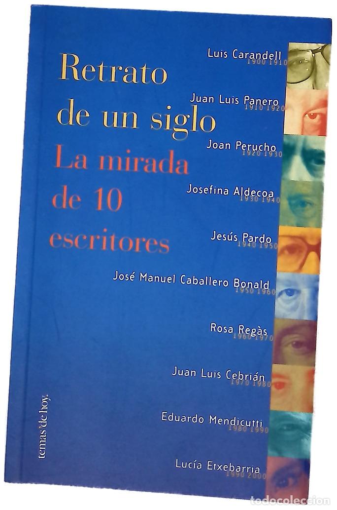 Libros: Retrato de un siglo la mirada de 10 escritores