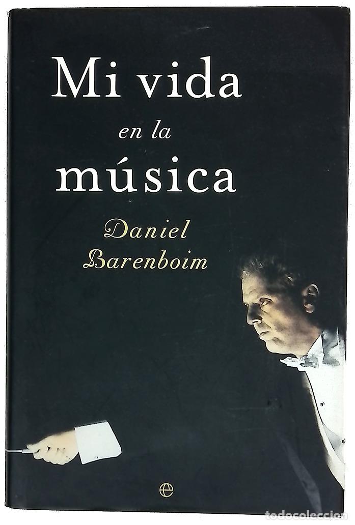 Libros: Mi vida en la m&uacute;sica - Barenboim, Daniel