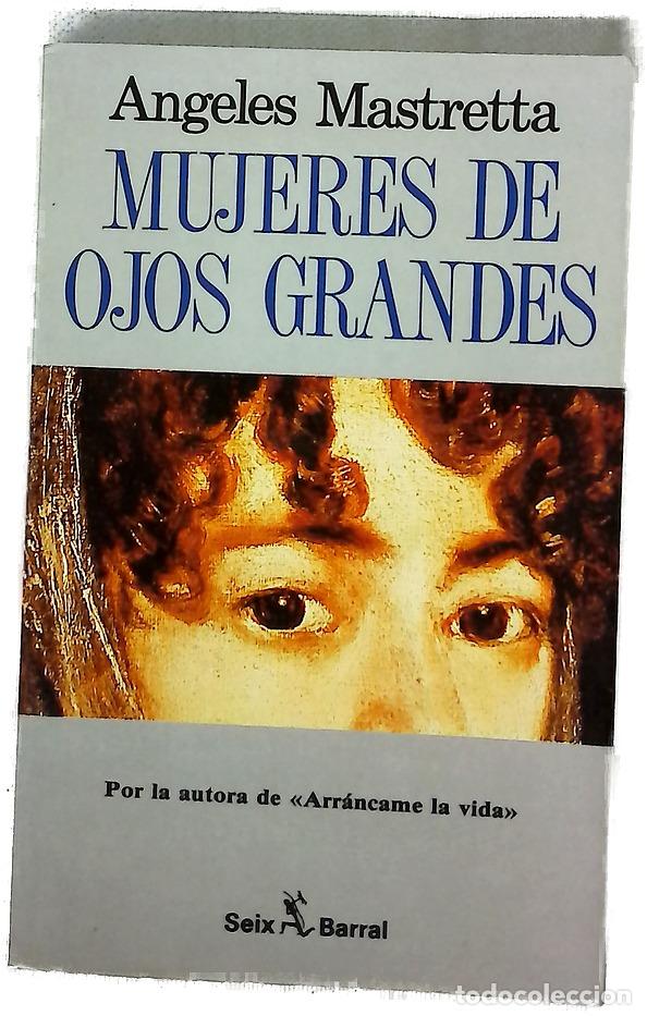 Libros: Mujeres de ojos grandes - Mastretta, &Aacute;ngeles