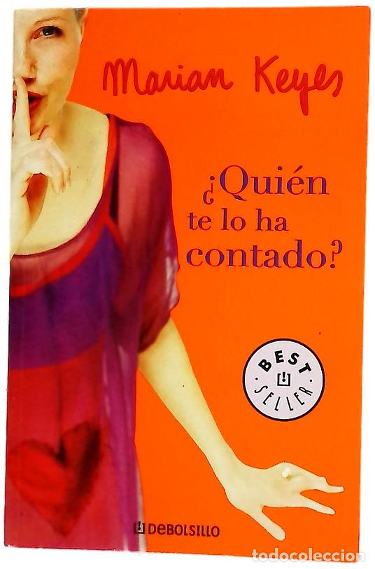 Libros: &iquest;Qui&eacute;n te lo ha contado? - Keyes, Marian; Fern&aacute;ndez de Villavicencio, Matuca