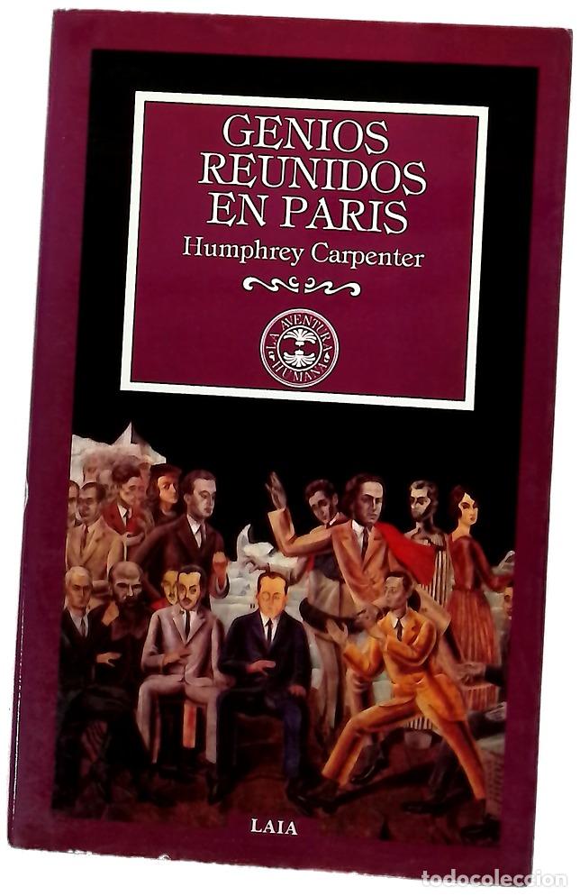 Libros: Genios reunidos en Par&iacute;s - Carpenter, Humphrey