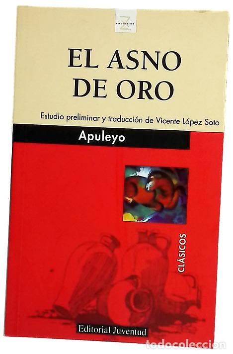Libri di seconda mano: El asno de oro - Apuleyo, Lucio; L&oacute;pez Soto, Vicente