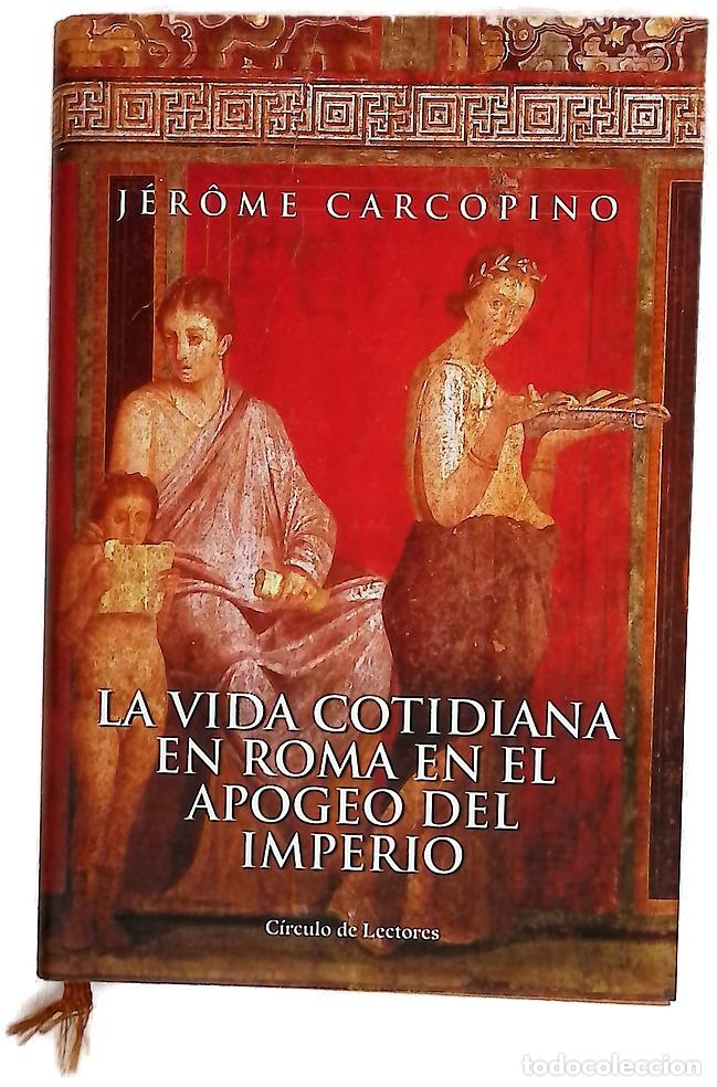 Libri di seconda mano: La vida cotidiana en Roma en el apogeo del Imperio
