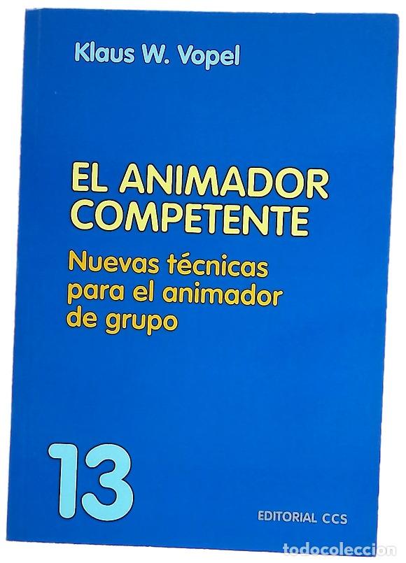 Libri di seconda mano: El animador competente nuevas t&eacute;cnicas para el animador de grupo