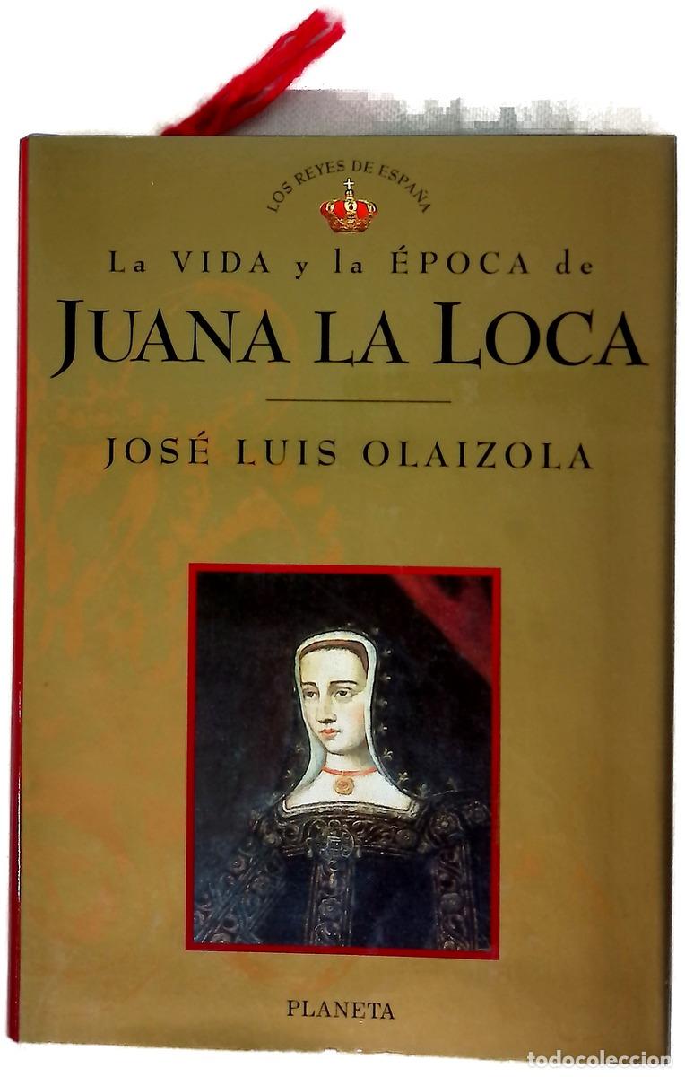Livres: Juana la Loca - Olaizola, Jos&eacute; Luis