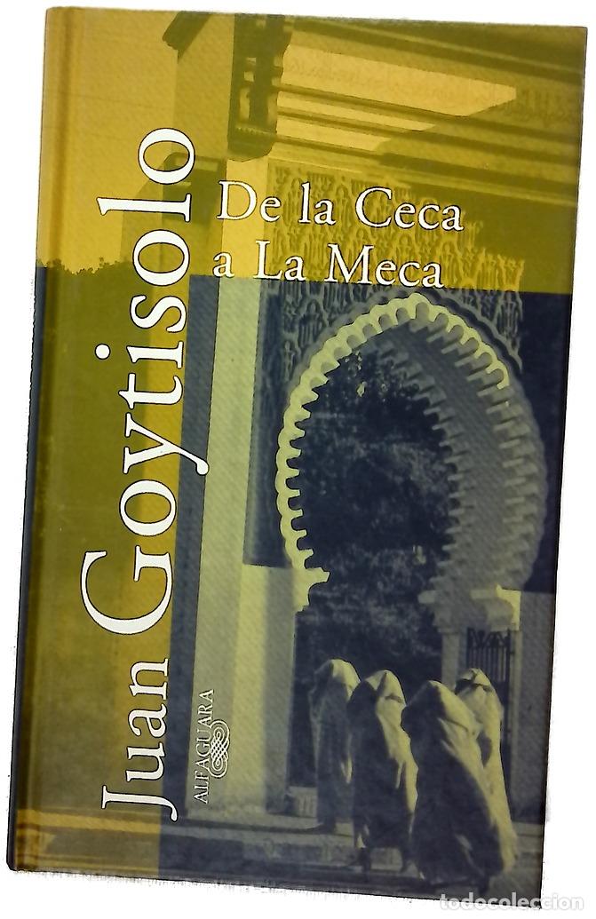 Livres: De la Ceca a la Meca - Goytisolo, Juan