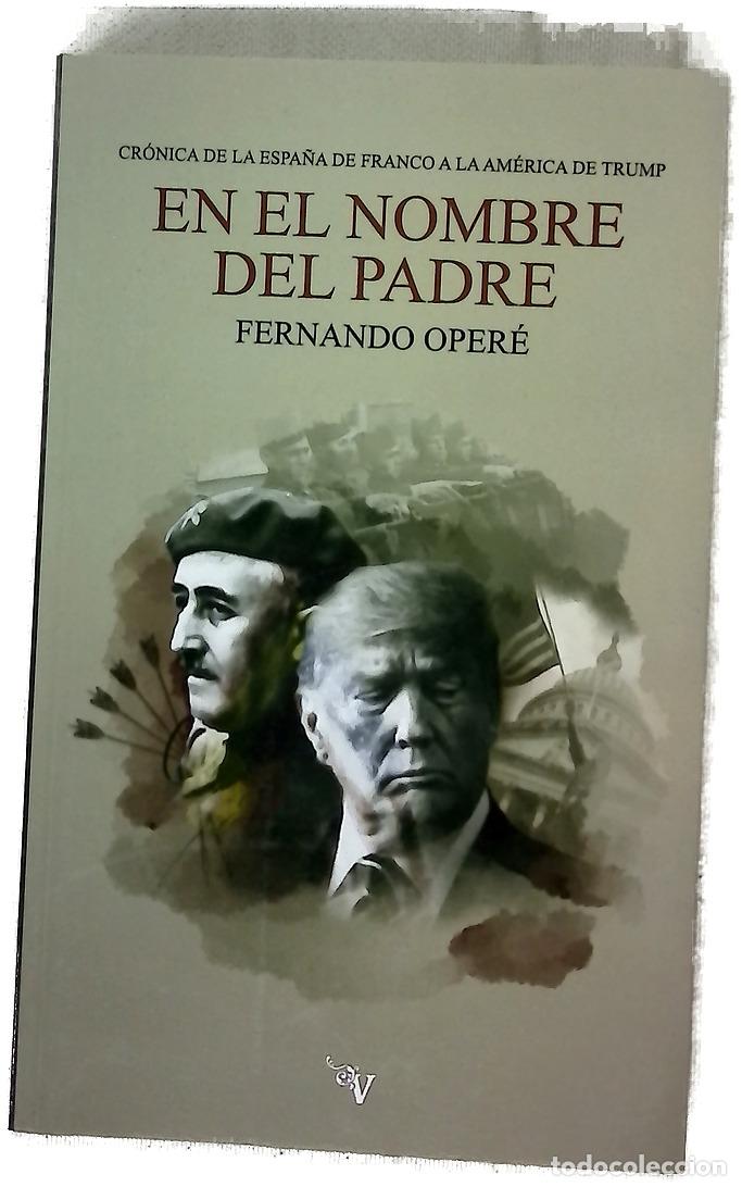Libros: En el nombre del padre : cr&oacute;nica de la Espa&ntilde;a de Franco a la Am&eacute;rica de Trump