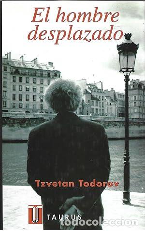 Libros: El Hombre Desplazado - Todorov, Tzvetan