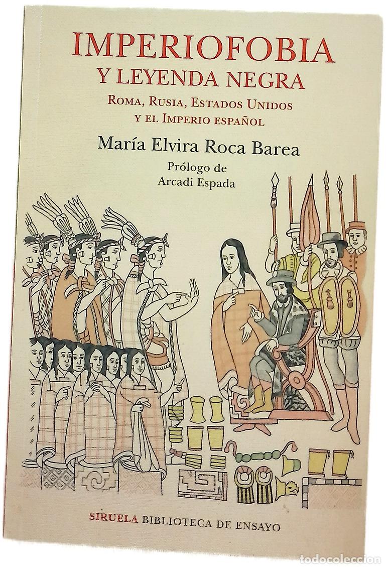 Libros: Imperiofobia y leyenda negra : Roma, Rusia, Estados Unidos y el Imperio espa&ntilde;ol