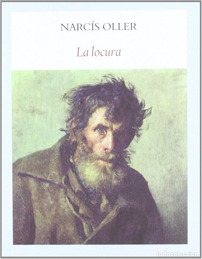 Libros: La locura - NARC&Iacute;S OLLER