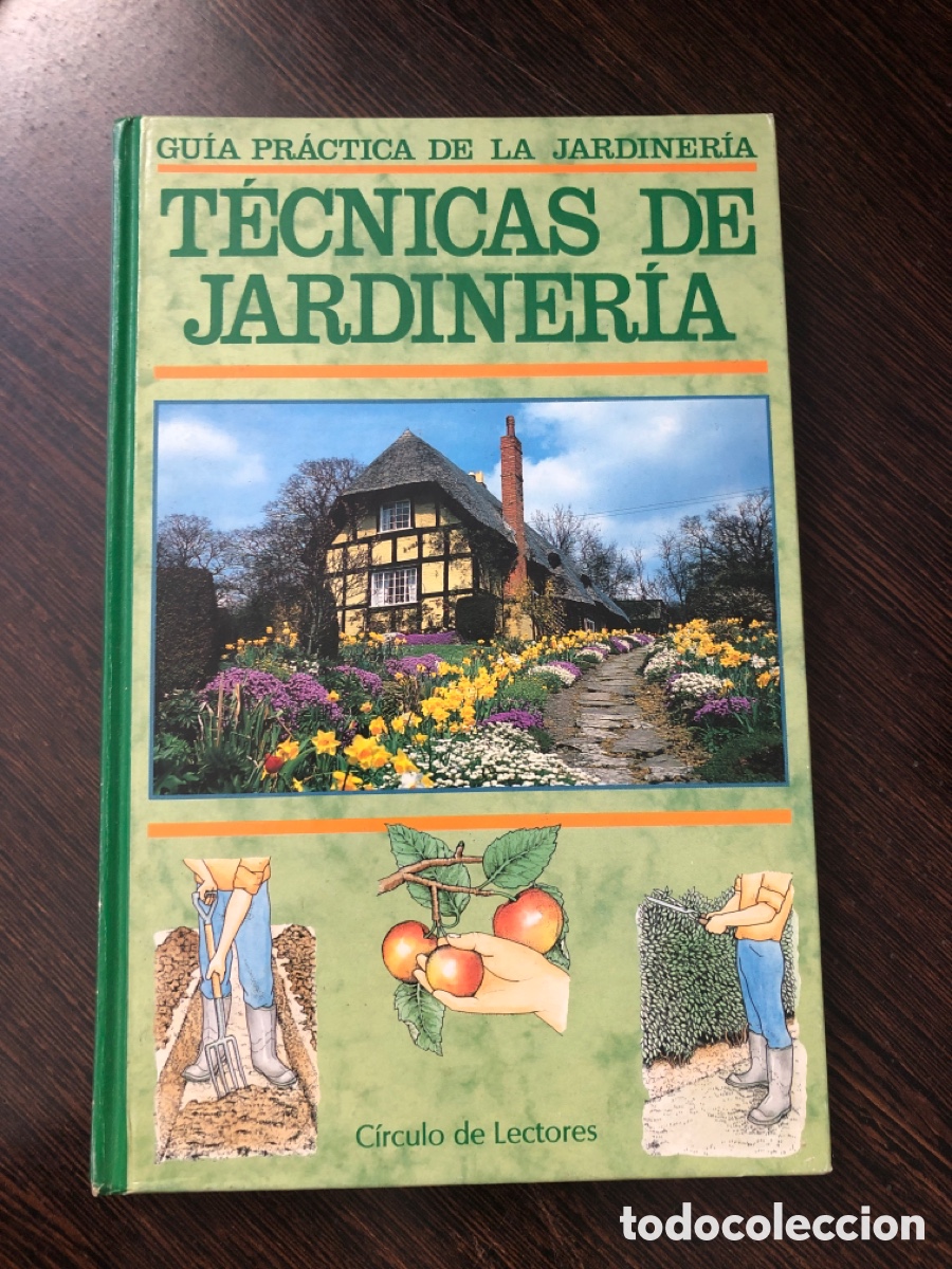 Libros: TECNICAS DE JARDINERIA GUIA PRACTICA DE LA JARDINERIA CIRCULO DE LECTORES
