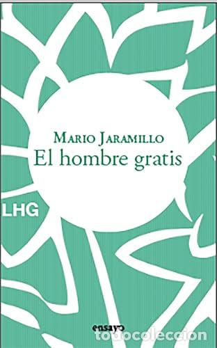 books: El hombre gratis - Jaramillo, Mario