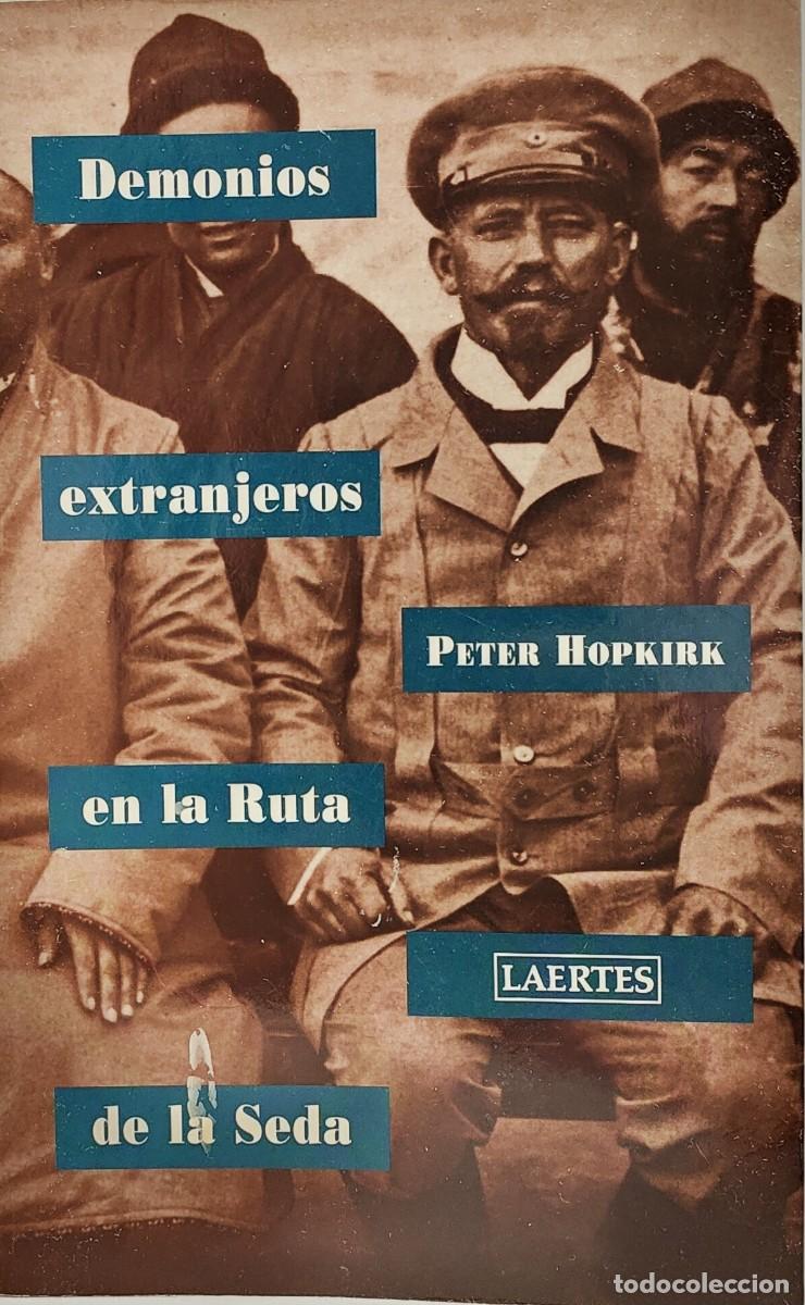 Libros: DEMIONIOS EXTRANJEROS EN LA RUTA DE LA SEDA - PETER HOPKIRK - LAERTES