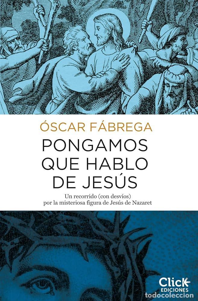 Pongamos que hablo de Jes&uacute;s -