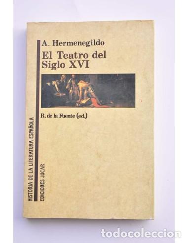 Libros: El teatro del siglo XVI - HERMENEGILDO, A.