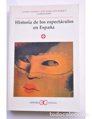 Libros: Historia de los espect&aacute;culos en Espa&ntilde;a - AMOR&Oacute;S, Andr&eacute;s