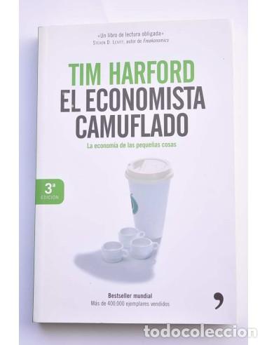Libros: El economista camuflado. La econom&iacute;a de las peque&ntilde;as cosas - HARFORD, Tim