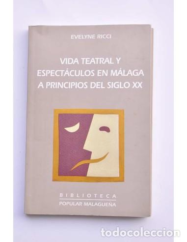 Libros: Vida teatral y espect&aacute;culos en M&aacute;laga a principios del siglo XX - RICCI, Evelyne
