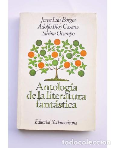 Libros: Antolog&iacute;a de la literatura fant&aacute;stica - BORGES, Jorge Luis - BIOY CASARES, Adolfo - OCAMPO, Silvina