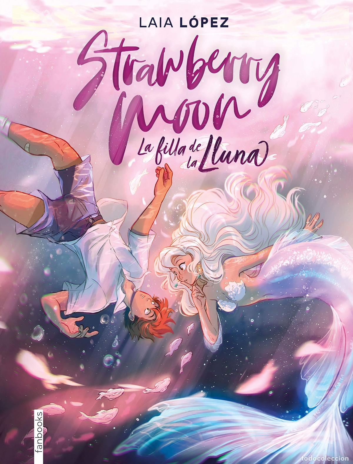 Libros: Strawberry Moon. La filla de la lluna: 1 (Ficci&oacute;)
