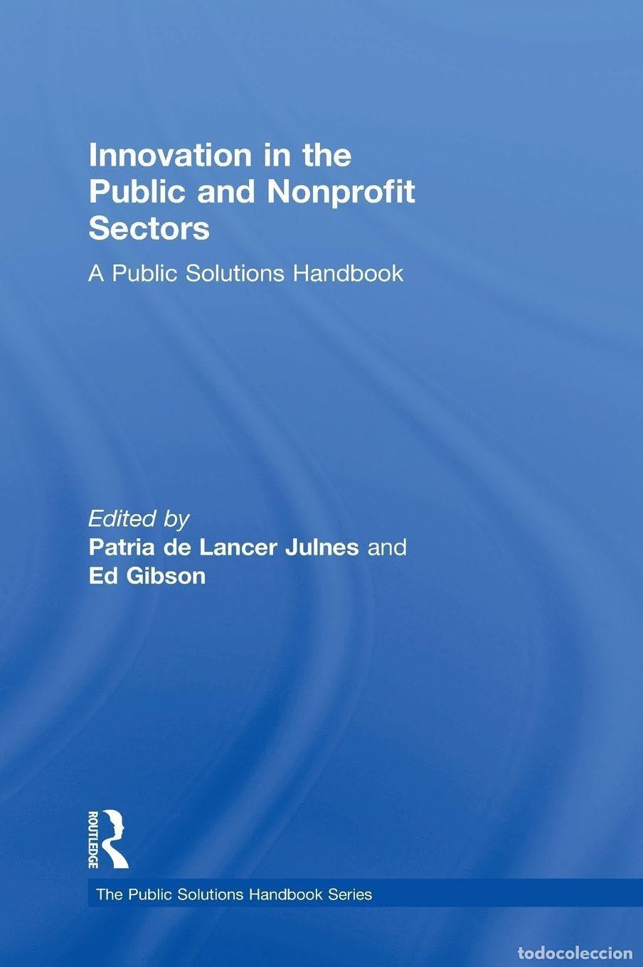 Libros: Innovation in the Public and Nonprofit Sectors: A Public Solutions Handbook