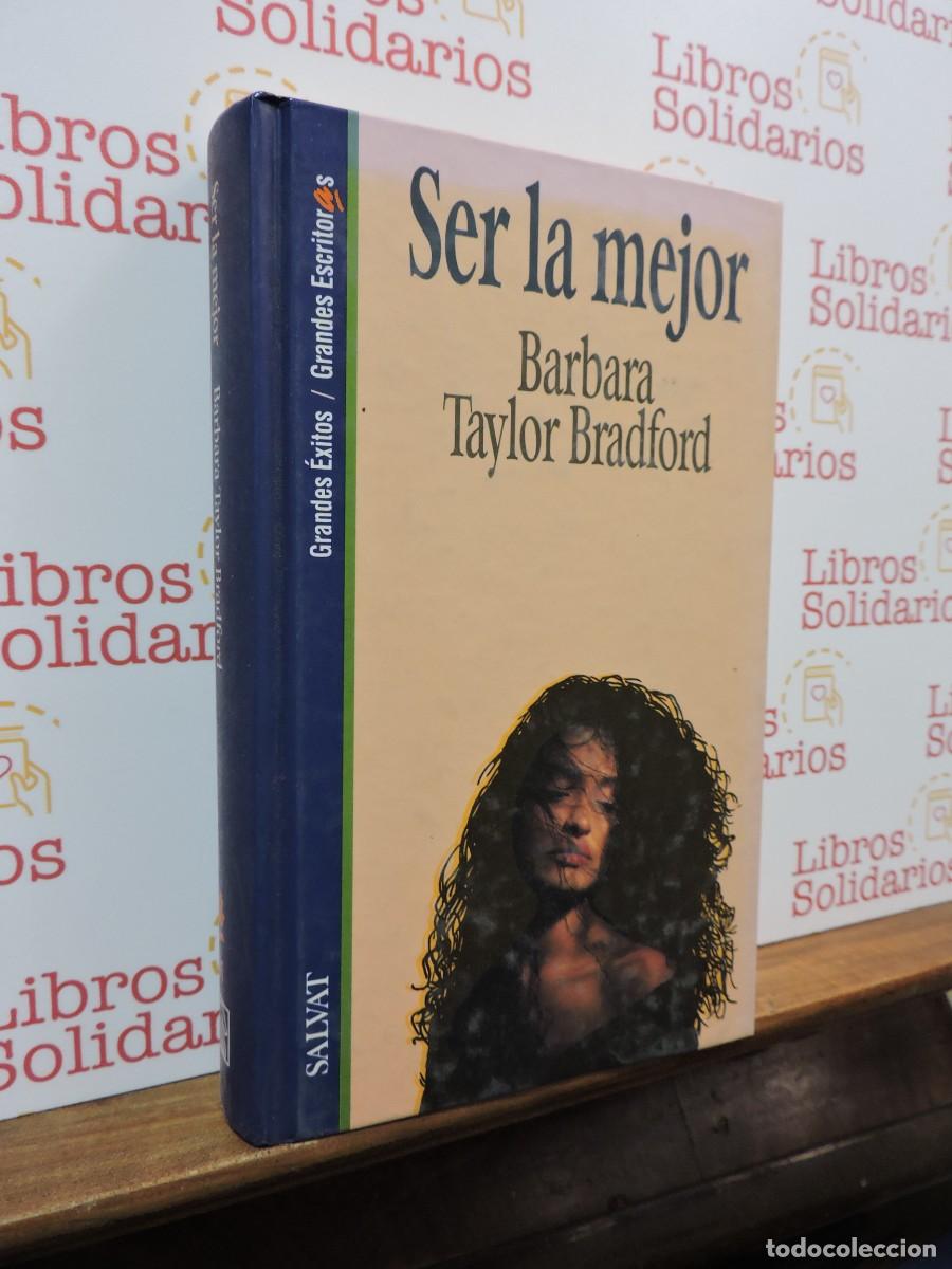 Libros: Ser la mejor. TAYLOR BRADFORD, Barbara. Ed. Salvat. Barcelona, 1994