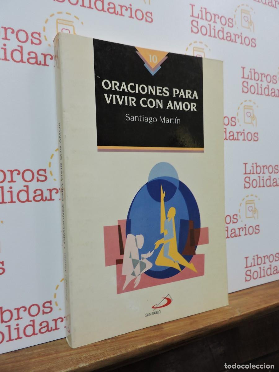 Libros: Oraciones para vivir con amor. MART&Iacute;N, Santiago. Ed. San Pablo. Madrid, 1994