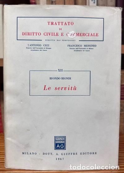 Libros: LE SERVITU. (Trattato di Diritto Civile e Commerciale, volume XII) - BIONDI, Biondo