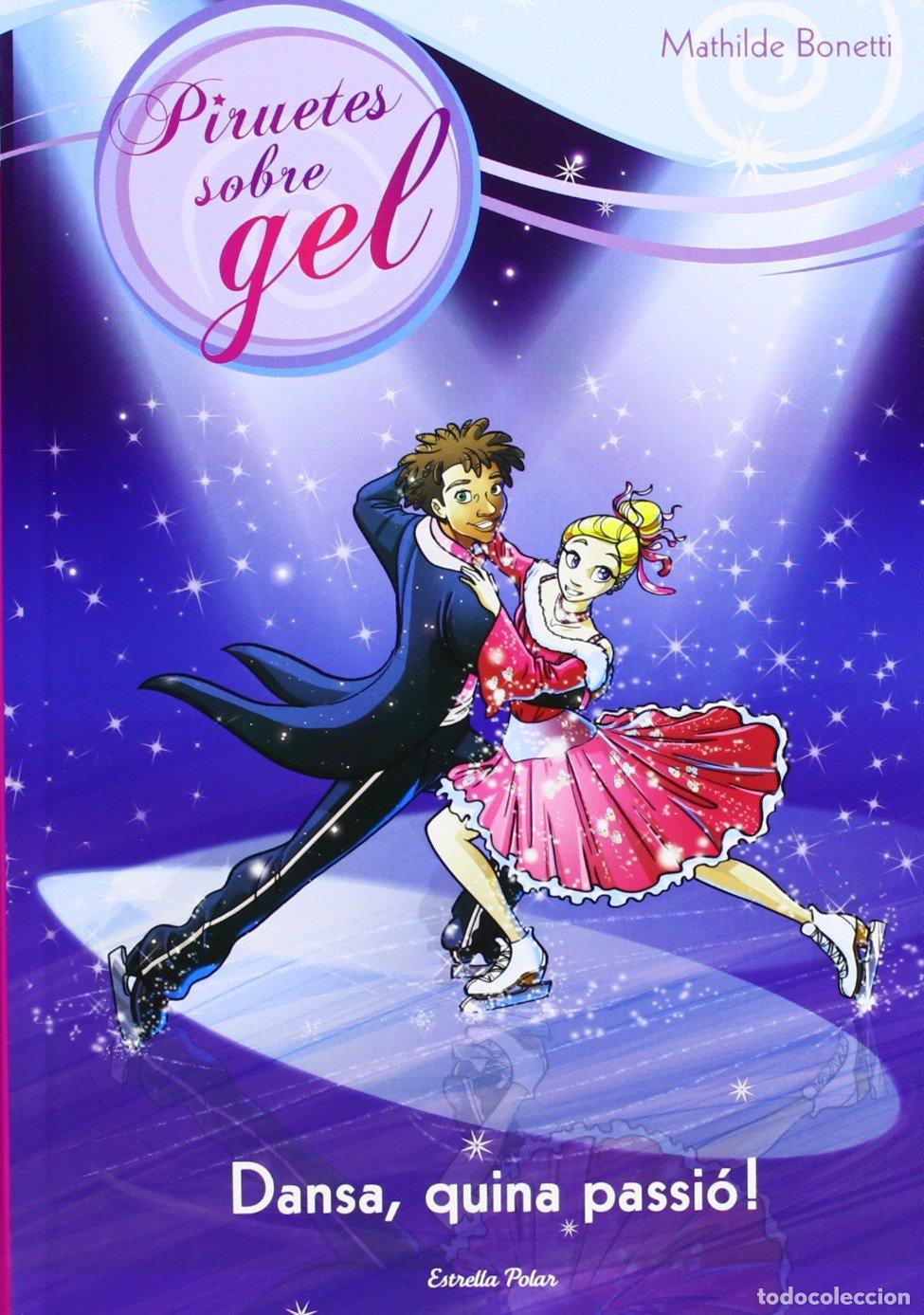 Livres: Dansa, Quina Passi&oacute;! (Piruetes sobre gel)